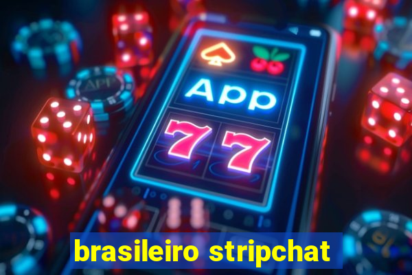 brasileiro stripchat